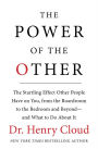 The Power of the Other: The startling effect other people have on you, from the boardroom to the bedroom and beyond-and what to do about it