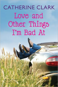 Title: Love and Other Things I'm Bad At: Rocky Road Trip and Sundae My Prince Will Come, Author: Catherine Clark