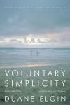 Alternative view 1 of Voluntary Simplicity: Toward a Way of Life That Is Outwardly Simple, Inwardly Rich