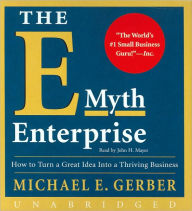 Title: The E-Myth Enterprise: How to Turn a Great Idea into a Thriving Business, Author: Michael E. Gerber