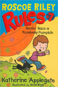 Title: Never Race a Runaway Pumpkin (Roscoe Riley Rules Series #7), Author: Katherine Applegate