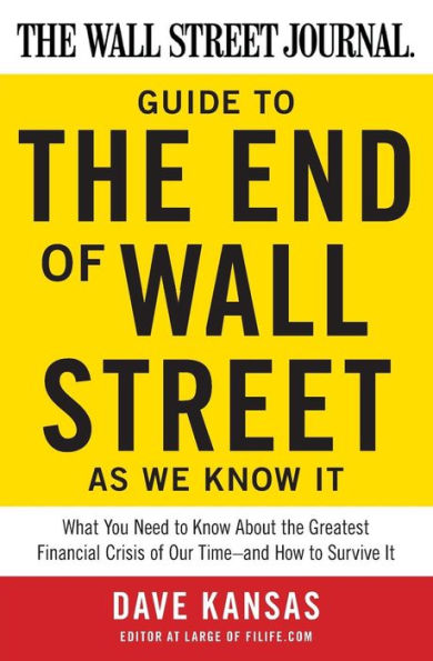 The Wall Street Journal Guide to The End of Wall Street as We Know It