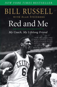 Title: Red and Me: My Coach, My Lifelong Friend, Author: Bill Russell