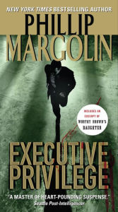 Title: Executive Privilege, Author: Phillip Margolin