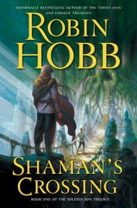 Title: Shaman's Crossing (Soldier Son Trilogy #1), Author: Robin Hobb