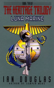 Title: Luna Marine (Heritage Trilogy Series #2), Author: Ian Douglas