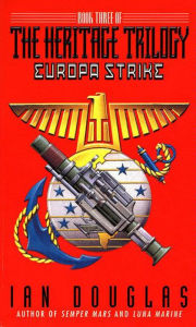 Title: Europa Strike (Heritage Trilogy Series #3), Author: Ian Douglas
