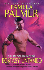 Title: Ecstasy Untamed (Feral Warriors Series #6), Author: Pamela Palmer