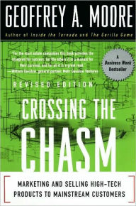 Title: Crossing the Chasm: Marketing and Selling Technology Project, Author: Geoffrey A. Moore