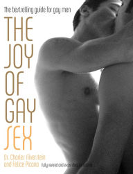 Title: The Joy of Gay Sex: Fully revised and expanded third edition, Author: Charles Silverstein