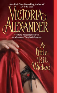 Title: A Little Bit Wicked, Author: Victoria Alexander