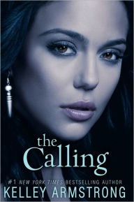 Title: The Calling (Darkness Rising Series #2), Author: Kelley Armstrong