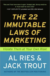 Title: The 22 Immutable Laws of Marketing: Violate Them at Your Own Risk!, Author: Al Ries