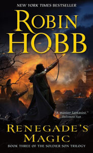 Title: Renegade's Magic (Soldier Son Trilogy #3), Author: Robin Hobb