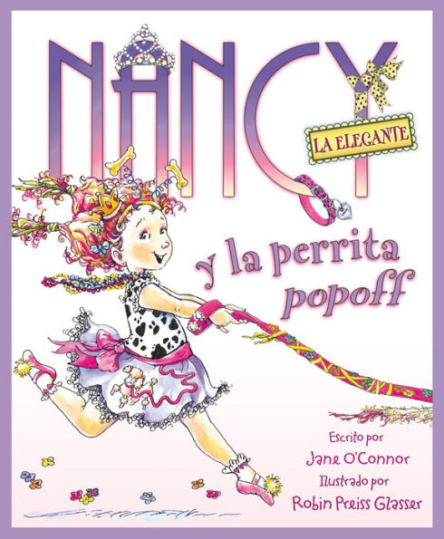 Nancy la Elegante y la perrita popoff (Fancy Nancy and the Posh Puppy: Fancy Nancy Series)