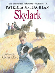 Title: Skylark (Sarah, Plain and Tall Series #2), Author: Patricia MacLachlan