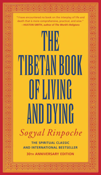 The Tibetan Book of Living and Dying: The Spiritual Classic & International Bestseller: Revised and Updated Edition