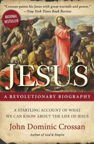 Title: Jesus: A Revolutionary Biography, Author: John Dominic Crossan