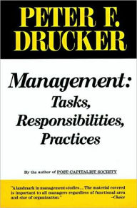 Title: Management: Tasks, Responsibilities, Practices, Author: Peter F. Drucker