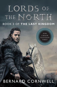 Title: Lords of the North (Last Kingdom Series #3) (Saxon Tales), Author: Bernard Cornwell