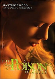 Title: The Poison Diaries, Author: Maryrose Wood