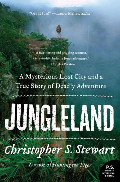 Jungleland: a Mysterious Lost City and True Story of Deadly Adventure