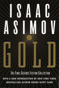 Title: Gold: The Final Science Fiction Collection, Author: Isaac Asimov