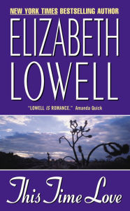 Title: This Time Love, Author: Elizabeth Lowell