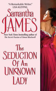 Title: The Seduction of an Unknown Lady, Author: Samantha James