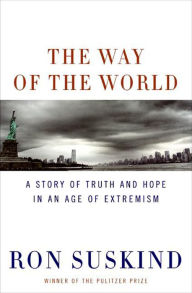 The Way of the World: A Story of Truth and Hope in an Age of Extremism