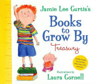 Title: Jamie Lee Curtis's Books to Grow By: Treasury, Author: Jamie Lee Curtis