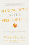 Alternative view 1 of Slowing Down to the Speed of Life: How to Create a More Peaceful, Simpler Life from the Inside Out