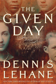 Title: The Given Day, Author: Dennis Lehane