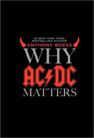 Title: Why AC/DC Matters, Author: Anthony Bozza