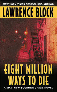 Title: Eight Million Ways to Die (Matthew Scudder Series #5), Author: Lawrence Block
