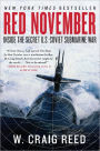 Red November: Inside the Secret U. S. - Soviet Submarine War