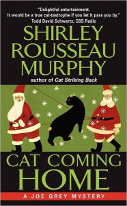 Title: Cat Coming Home (Joe Grey Series #16), Author: Shirley Rousseau Murphy