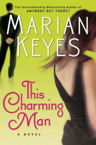 Title: This Charming Man: A Novel, Author: Marian Keyes