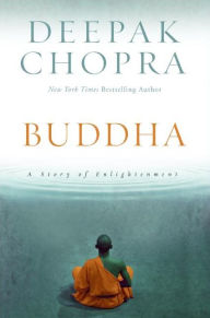Title: Buddha: A Story of Enlightenment, Author: Deepak Chopra