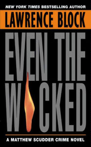 Title: Even the Wicked (Matthew Scudder Series #13), Author: Lawrence Block