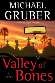 Title: Valley of Bones: A Novel, Author: Michael Gruber