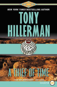 Title: A Thief of Time (Joe Leaphorn and Jim Chee Series #8), Author: Tony Hillerman