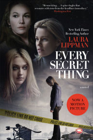 Title: Every Secret Thing: A Novel, Author: Laura Lippman