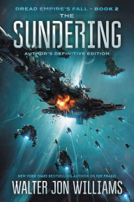 Title: The Sundering: Dread Empire's Fall, Author: Walter Jon Williams