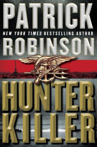 Books audio download Hunter Killer English version 9780061809736 iBook CHM DJVU by Patrick Robinson