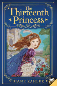 Title: The Thirteenth Princess, Author: Diane Zahler