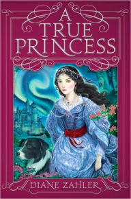 Title: A True Princess, Author: Diane Zahler