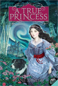 Title: A True Princess, Author: Diane Zahler