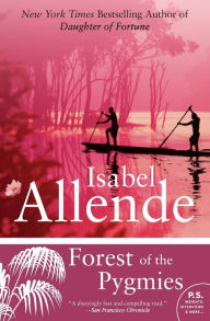 Title: Forest of the Pygmies (Alexander Cold Series #3), Author: Isabel Allende