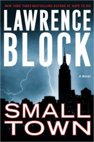 Title: Small Town, Author: Lawrence Block